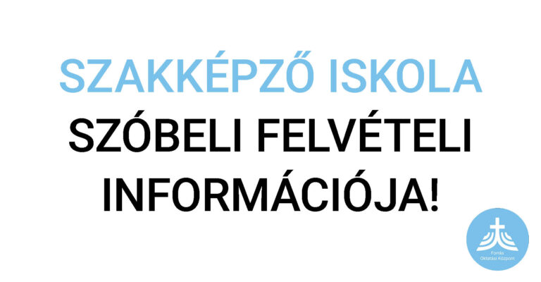 Szakképző Iskola Szóbeli felvételi időpontok: